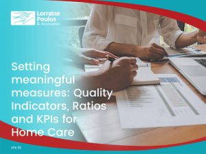 Setting meaningful measures: Quality Indicators, Ratios and KPIs for Home Care