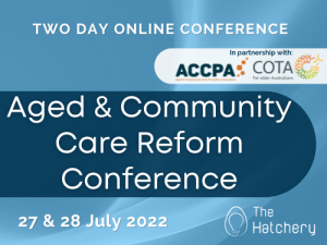 Aged & Community Care Reform Conference @ Online Webinar